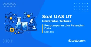 Soal UAS UT STIK4112 Pengumpulan dan Penyajian Data