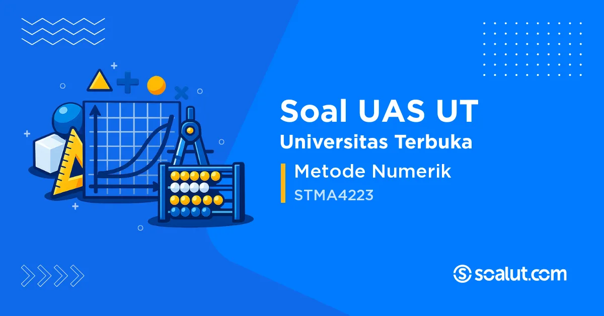 Soal UAS UT STMA4223 Metode Numerik