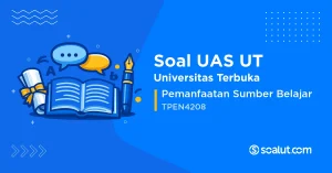 Soal UAS UT TPEN4208 Pemanfaatan Sumber Belajar